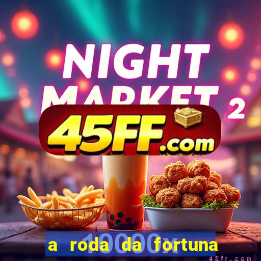 a roda da fortuna o que ele sente por mim